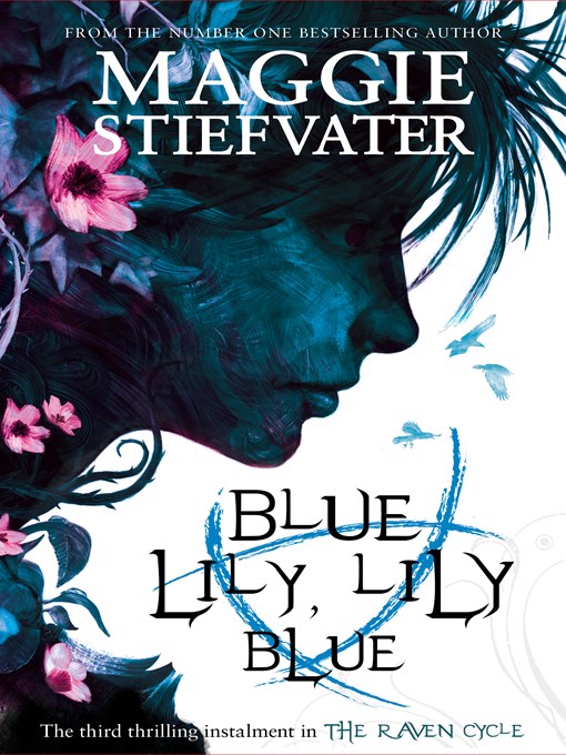 Title details for Blue Lily, Lily Blue by Maggie Stiefvater - Available